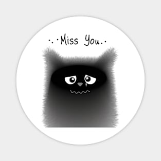 Cat with the phrase "miss you" Magnet